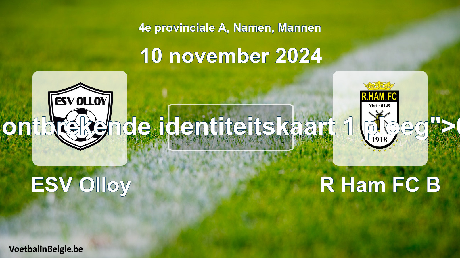 Forfait gegeven: ESV Olloy - R Ham FC B 0 - 5 (10 november 2024)