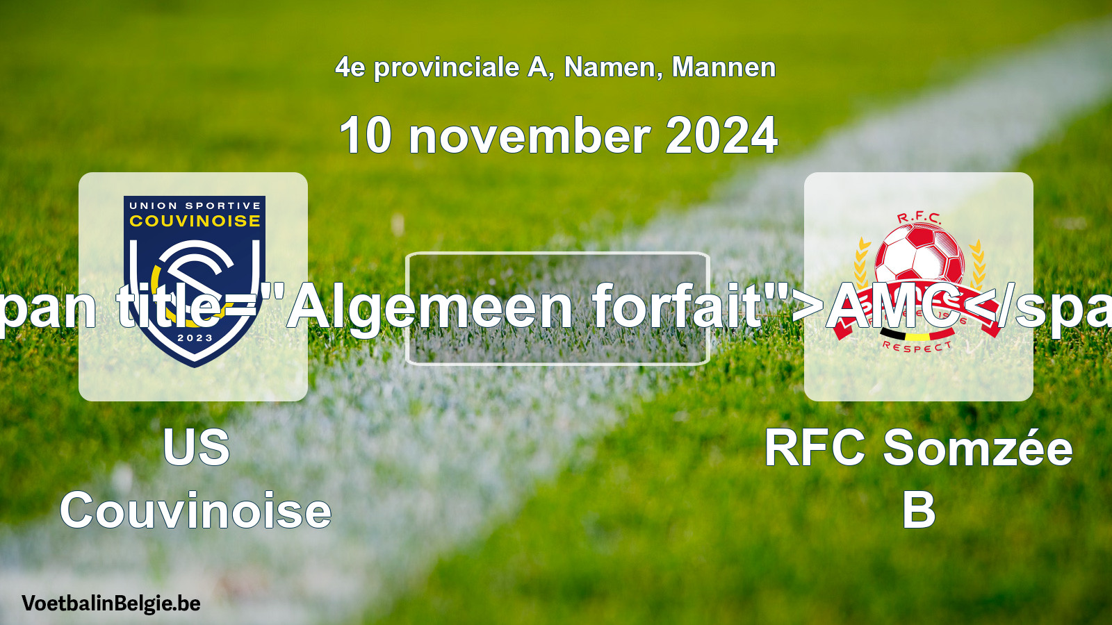 General forfeit: US Couvinoise - RFC Somzée B (10 November 2024)