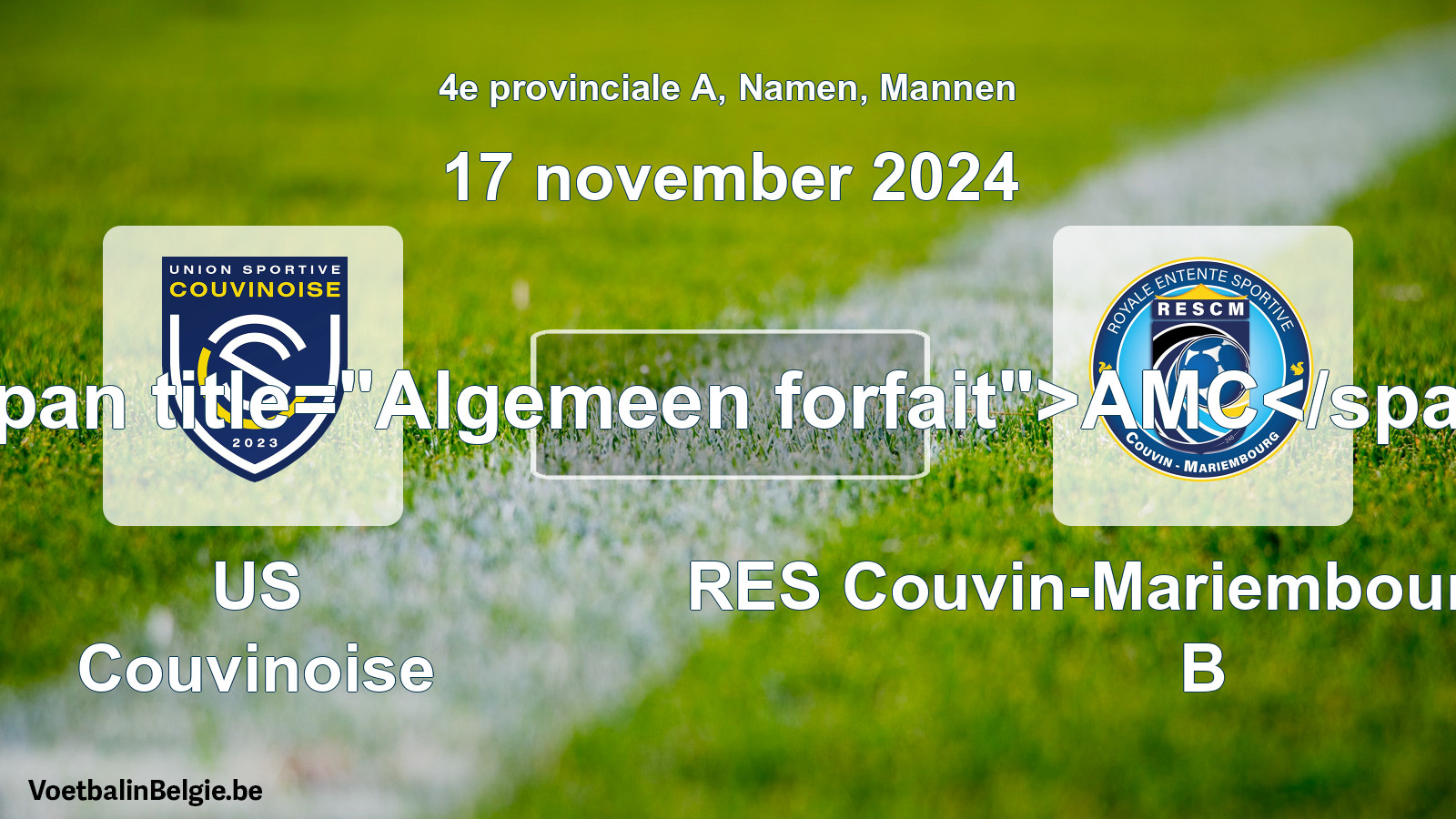 Allgemeines Forfait: US Couvinoise - RES Couvin-Mariembourg-Fraire B (17 November 2024)