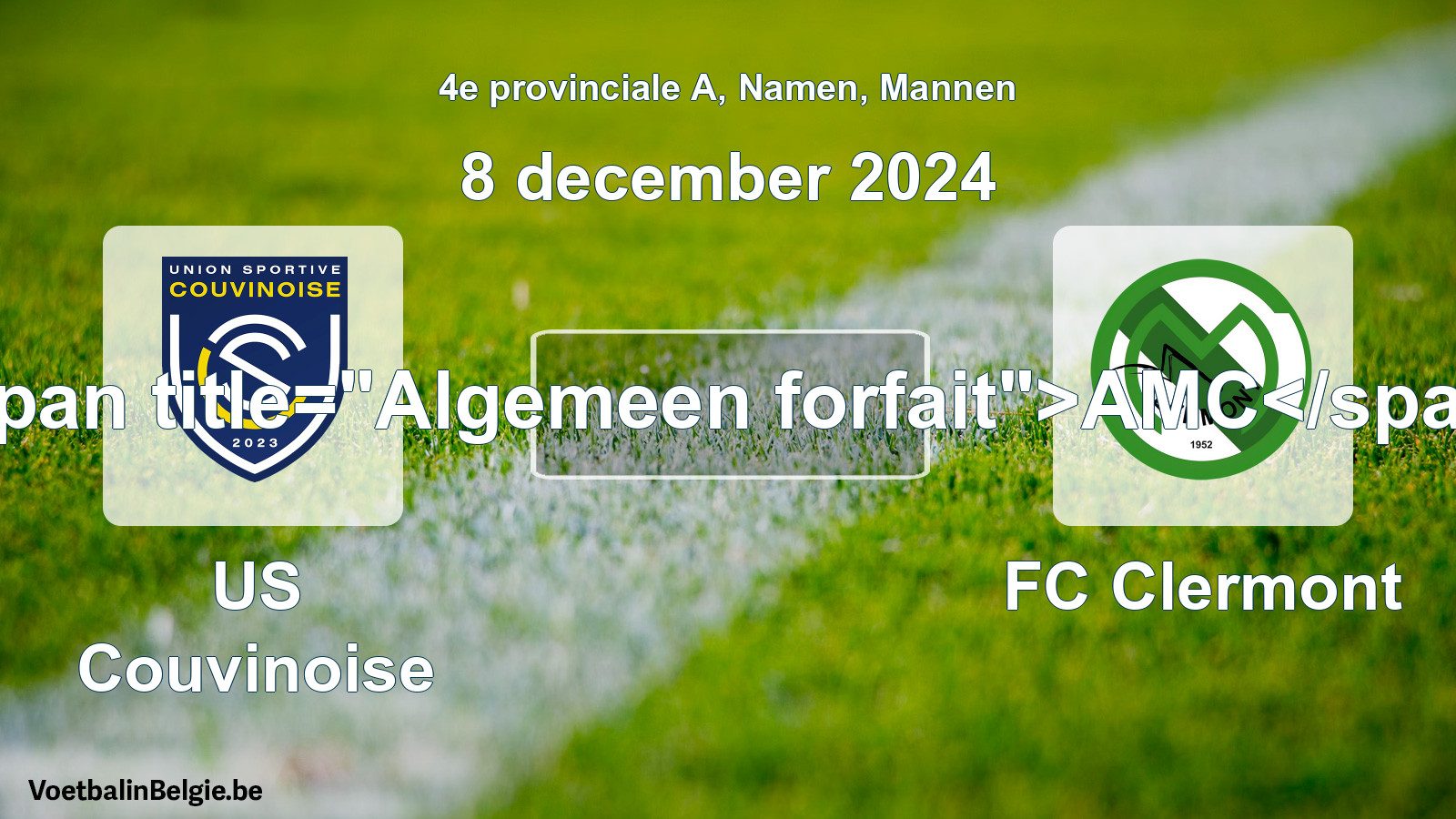 General forfeit: US Couvinoise - FC Clermont (8 December 2024)