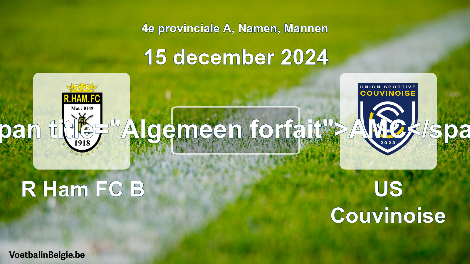 General forfeit: R Ham FC B - US Couvinoise (15 December 2024)