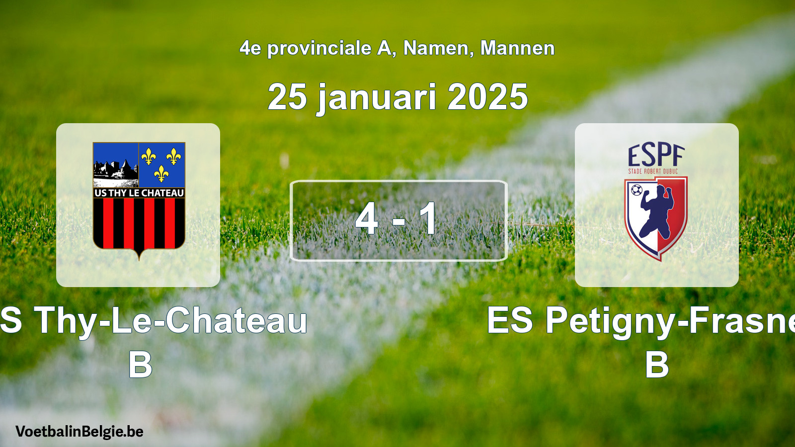 Gespeelde wedstrijd mannenvoetbal: US Thy-Le-Chateau B - ES Petigny-Frasnes B 4 - 1 (25 januari 2025)