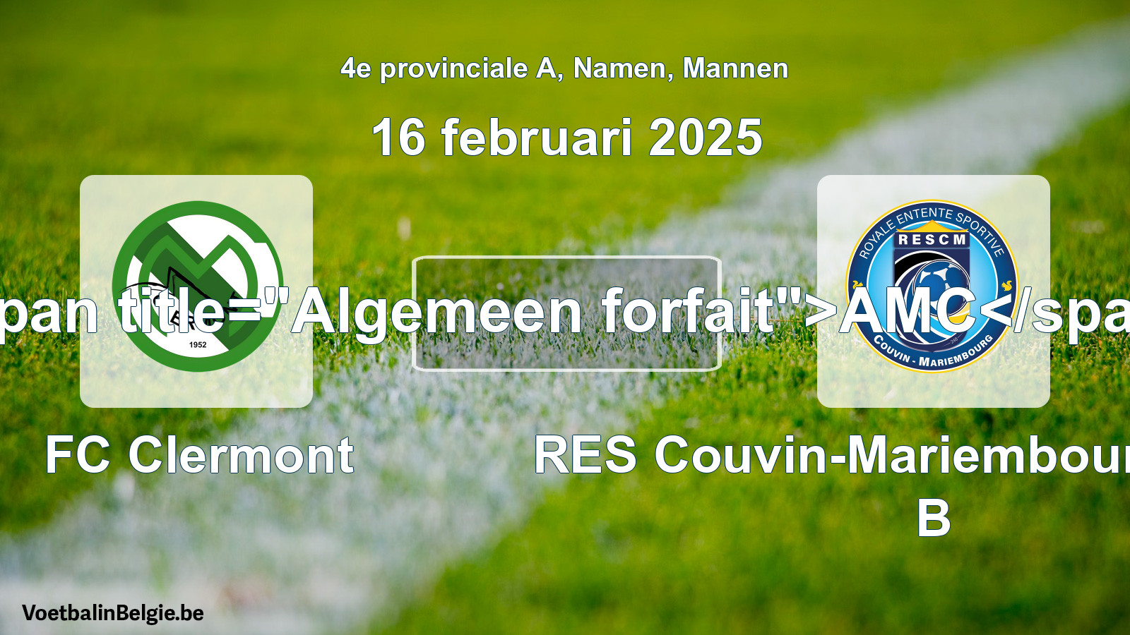 General forfeit: FC Clermont - RES Couvin-Mariembourg-Fraire B (16 February 2025)