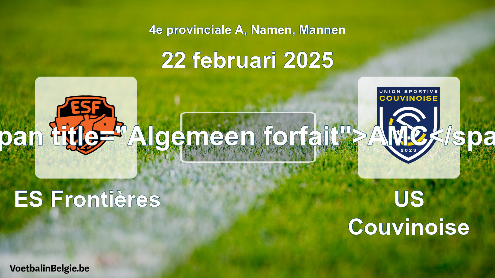 Allgemeines Forfait: ES Frontières - US Couvinoise (22 Februar 2025)