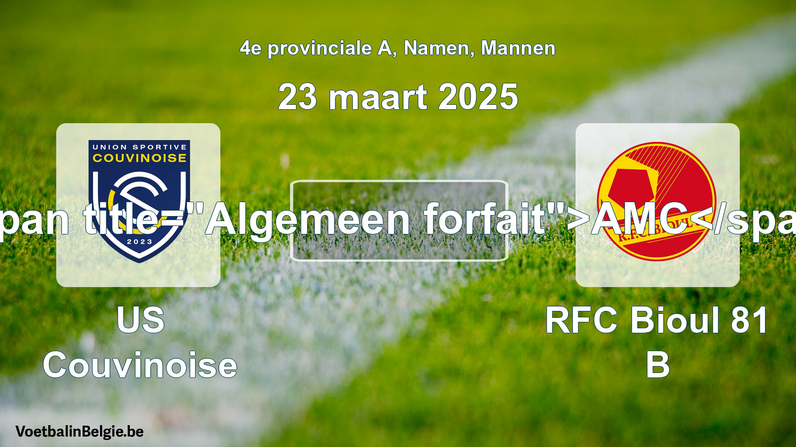 General forfeit: US Couvinoise - RFC Bioul 81 B (23 March 2025)