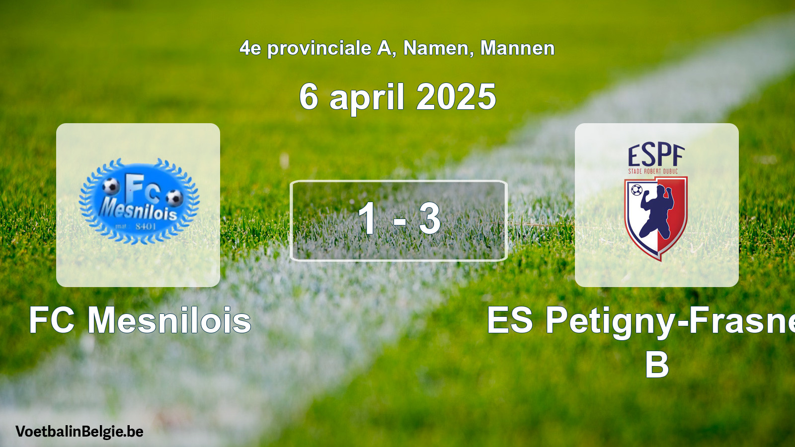 Gespeelde wedstrijd mannenvoetbal: FC Mesnilois - ES Petigny-Frasnes B 1 - 3 (6 april 2025)