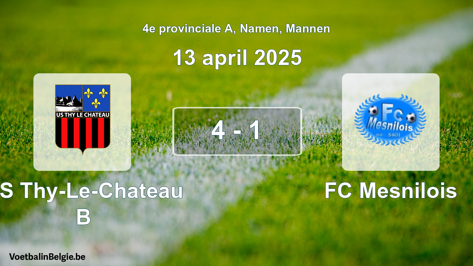 Gespeelde wedstrijd mannenvoetbal: US Thy-Le-Chateau B - FC Mesnilois 4 - 1 (13 april 2025)