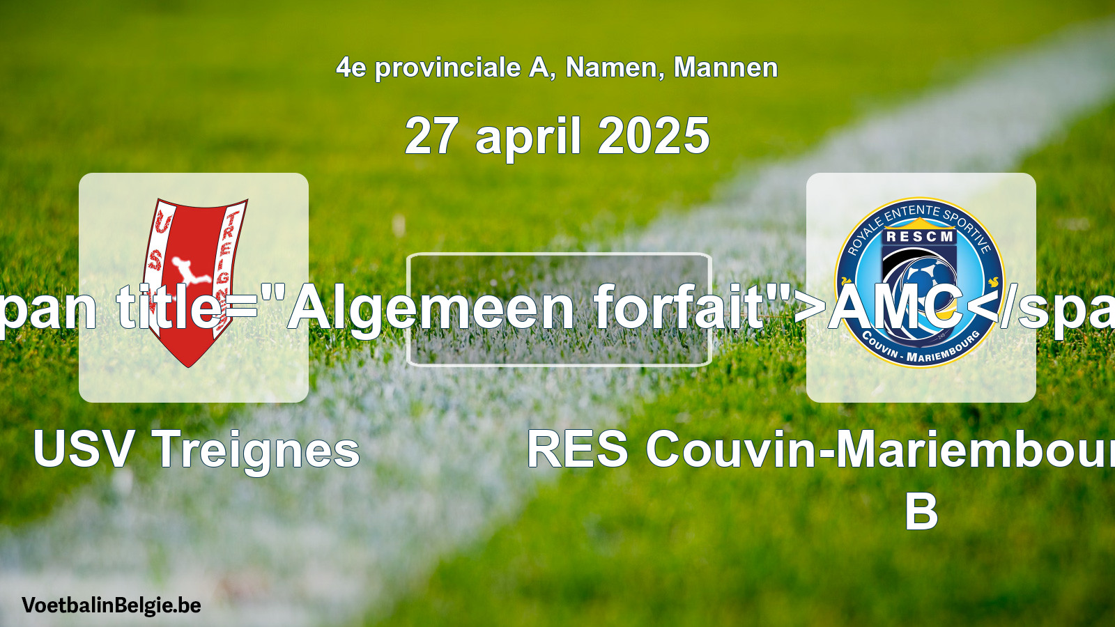 Algemeen forfait: USV Treignes - RES Couvin-Mariembourg-Fraire B (27 april 2025)