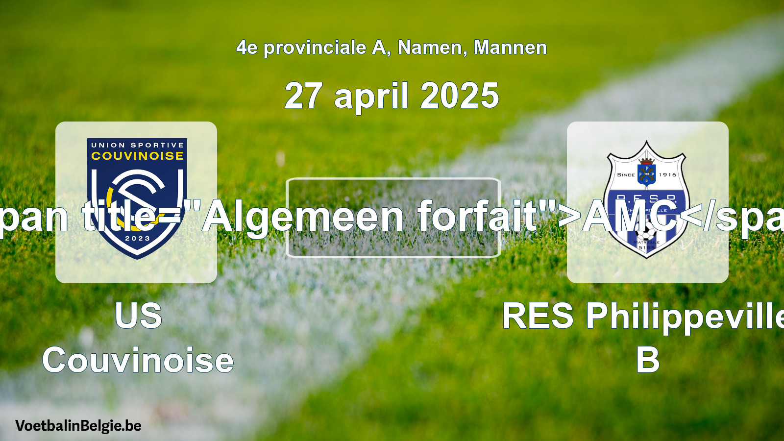 Algemeen forfait: US Couvinoise - RES Philippeville B (27 april 2025)