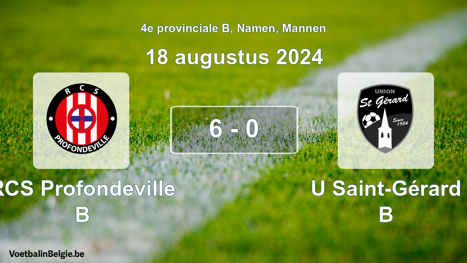 Gespeelde wedstrijd mannenvoetbal: RCS Profondeville B - U Saint-Gérard B 6 - 0 (18 augustus 2024)