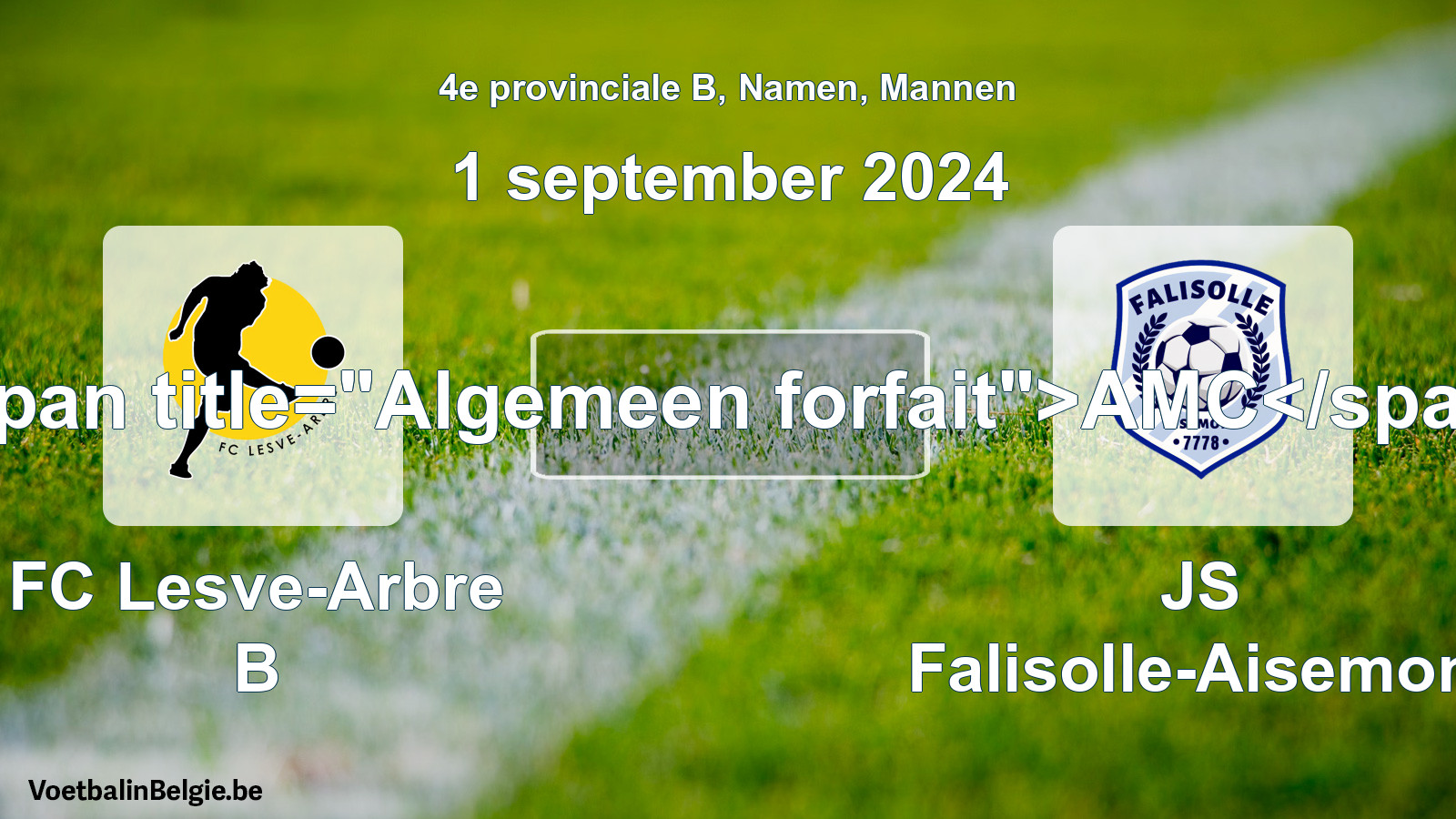 Algemeen forfait: FC Lesve-Arbre B - JS Falisolle-Aisemont (1 september 2024)
