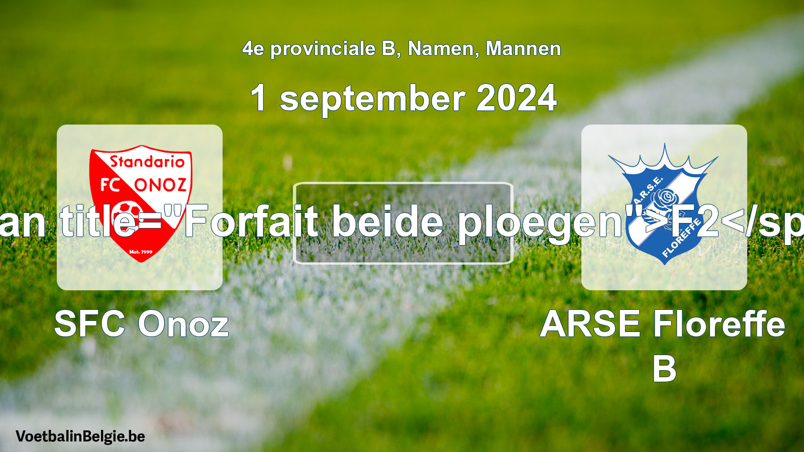Forfait gegeven: SFC Onoz - ARSE Floreffe B 0 - 0 (1 september 2024)