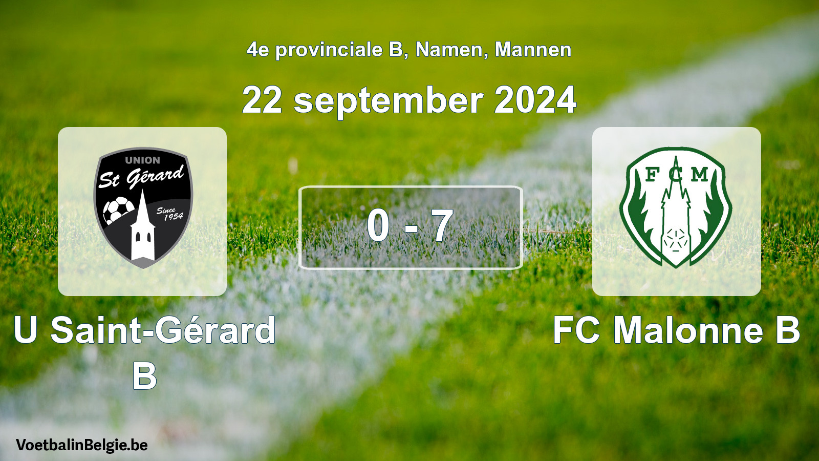 Played match men football: U Saint-Gérard B - FC Malonne B 0 - 7 (22 September 2024)