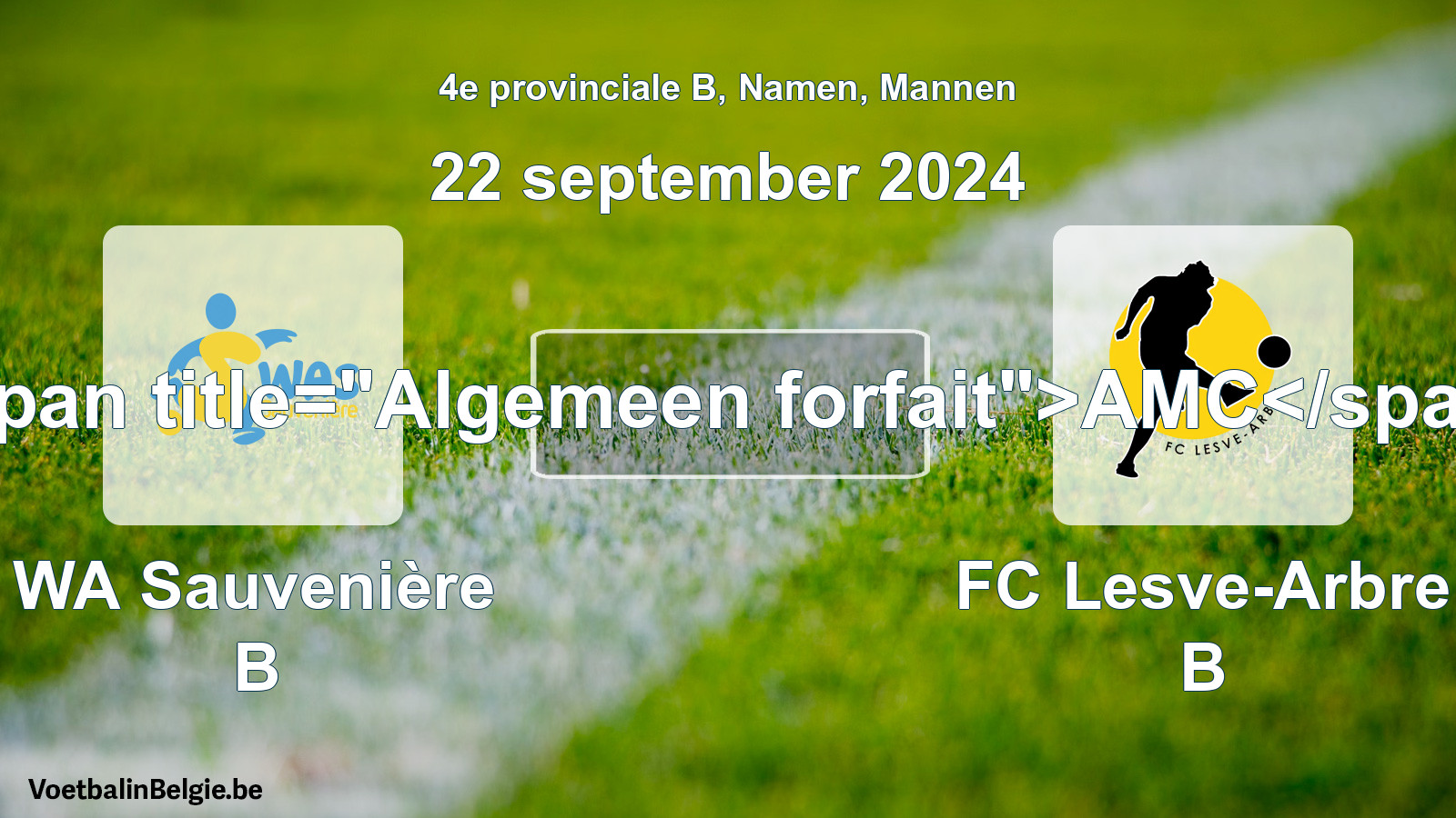 Algemeen forfait: WA Sauvenière B - FC Lesve-Arbre B (22 september 2024)