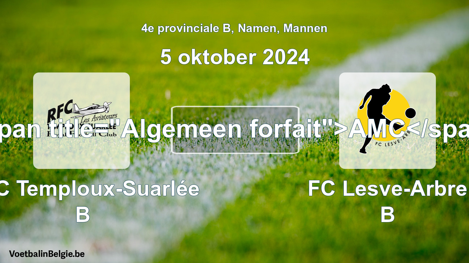 Algemeen forfait: RFC Temploux-Suarlée B - FC Lesve-Arbre B (5 oktober 2024)
