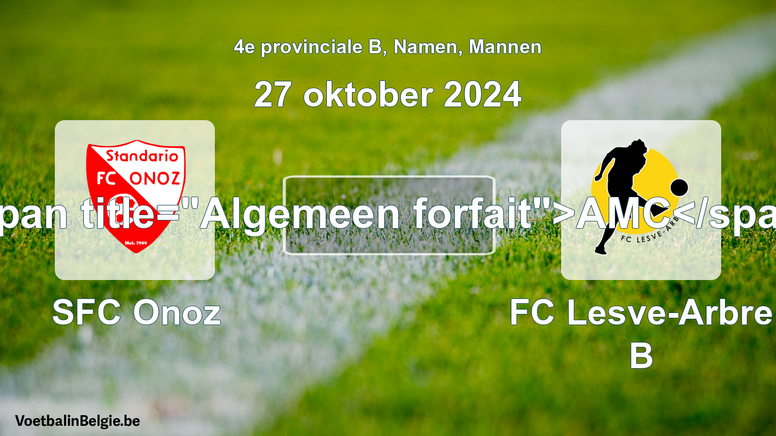 Algemeen forfait: SFC Onoz - FC Lesve-Arbre B (27 oktober 2024)