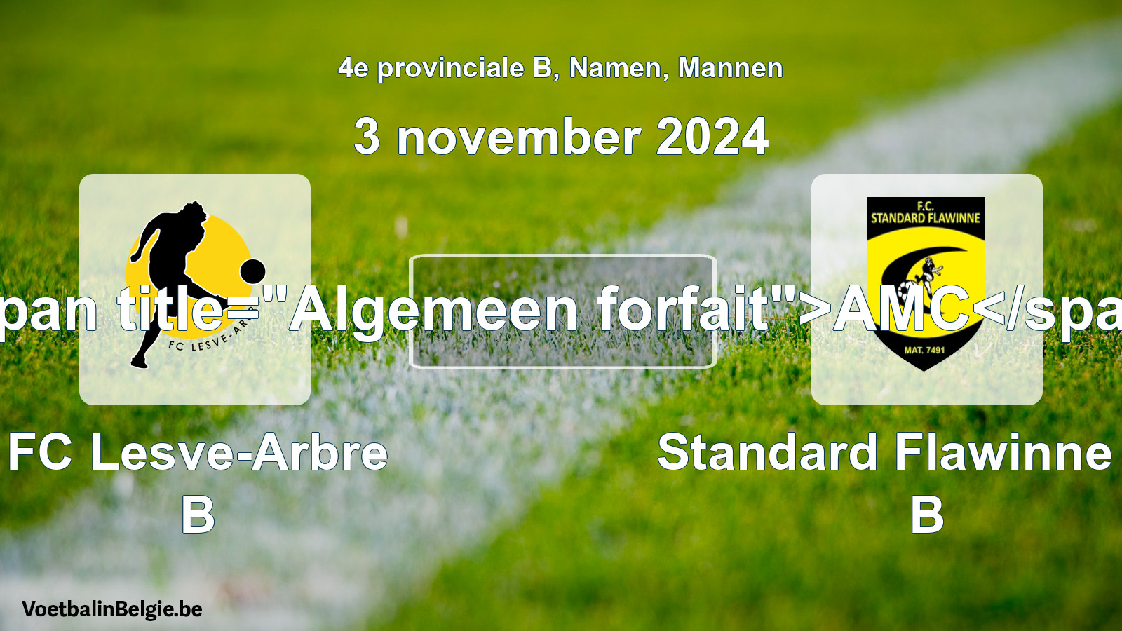 Algemeen forfait: FC Lesve-Arbre B - Standard Flawinne FC B (3 november 2024)