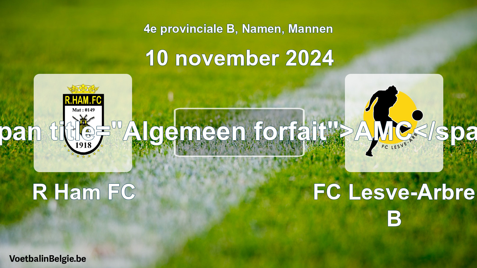Forfait général: R Ham FC - FC Lesve-Arbre B (10 novembre 2024)