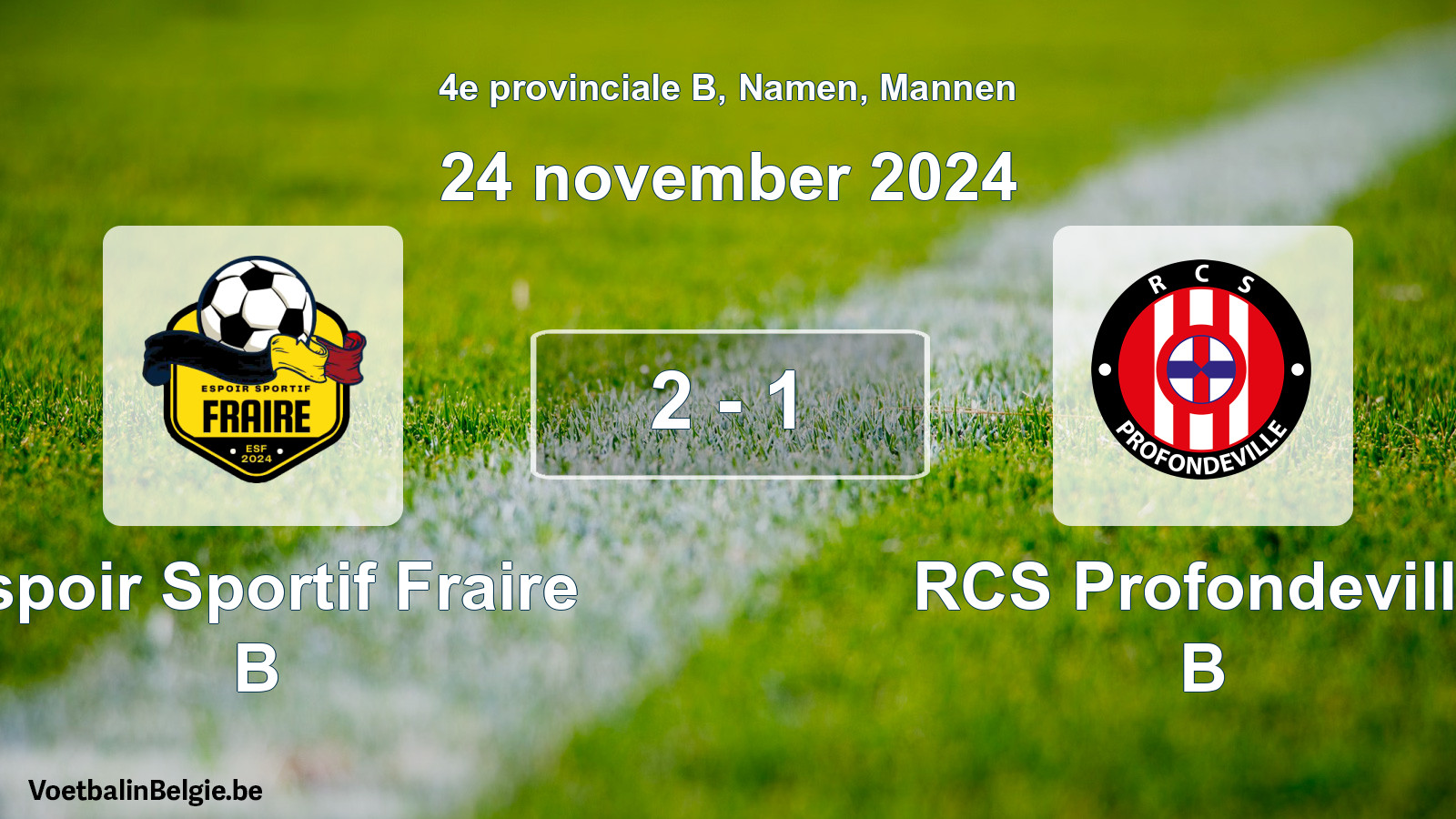 Gespeelde wedstrijd mannenvoetbal: Espoir Sportif Fraire B - RCS Profondeville B 2 - 1 (24 november 2024)