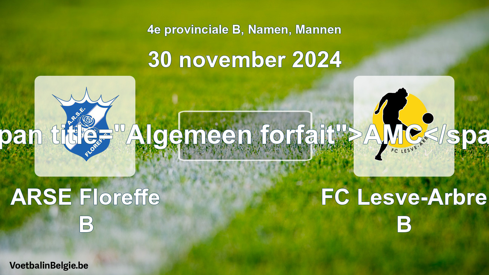 General forfeit: ARSE Floreffe B - FC Lesve-Arbre B (30 November 2024)