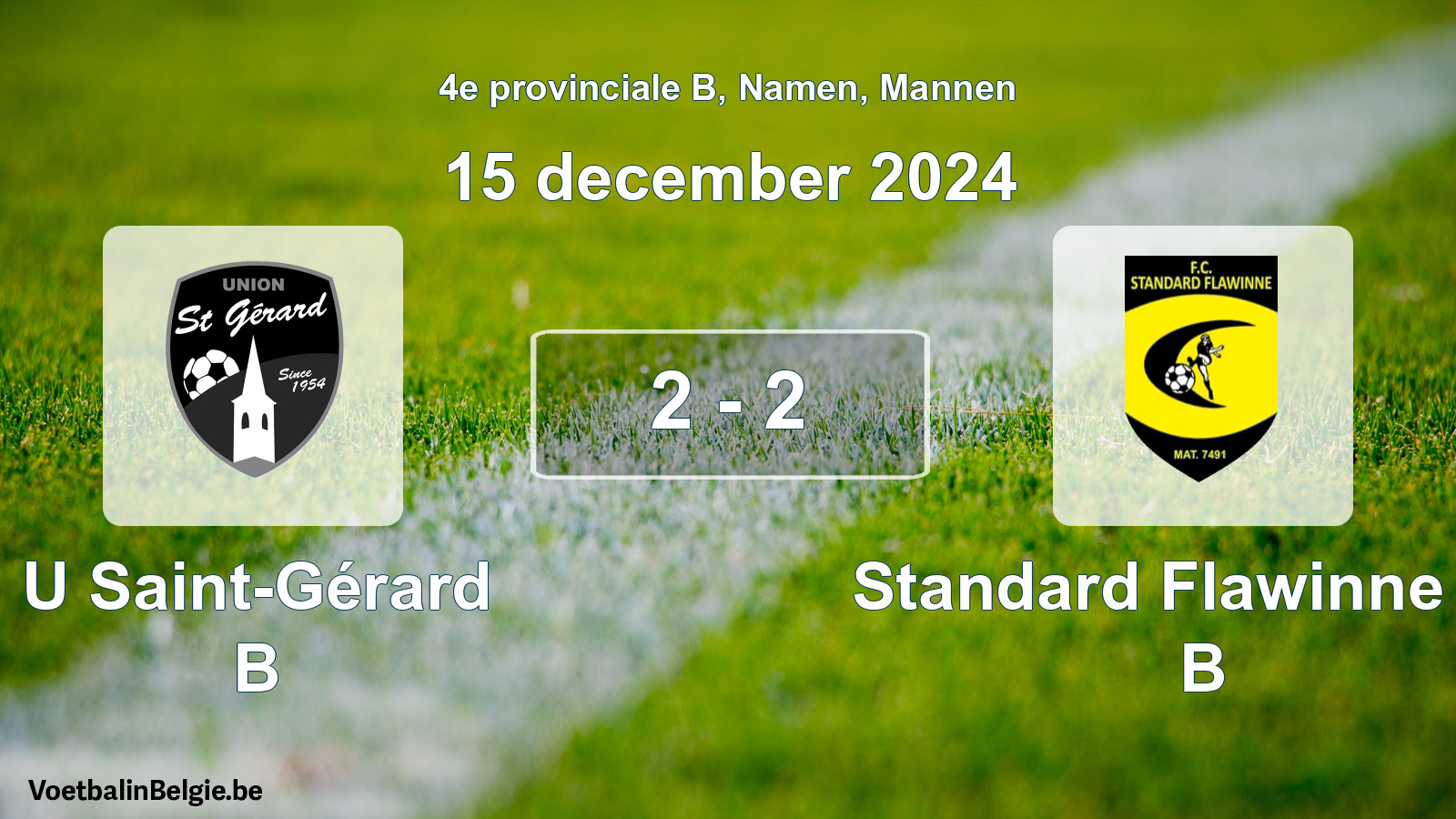 Gespeelde wedstrijd mannenvoetbal: U Saint-Gérard B - Standard Flawinne FC B 2 - 2 (15 december 2024)