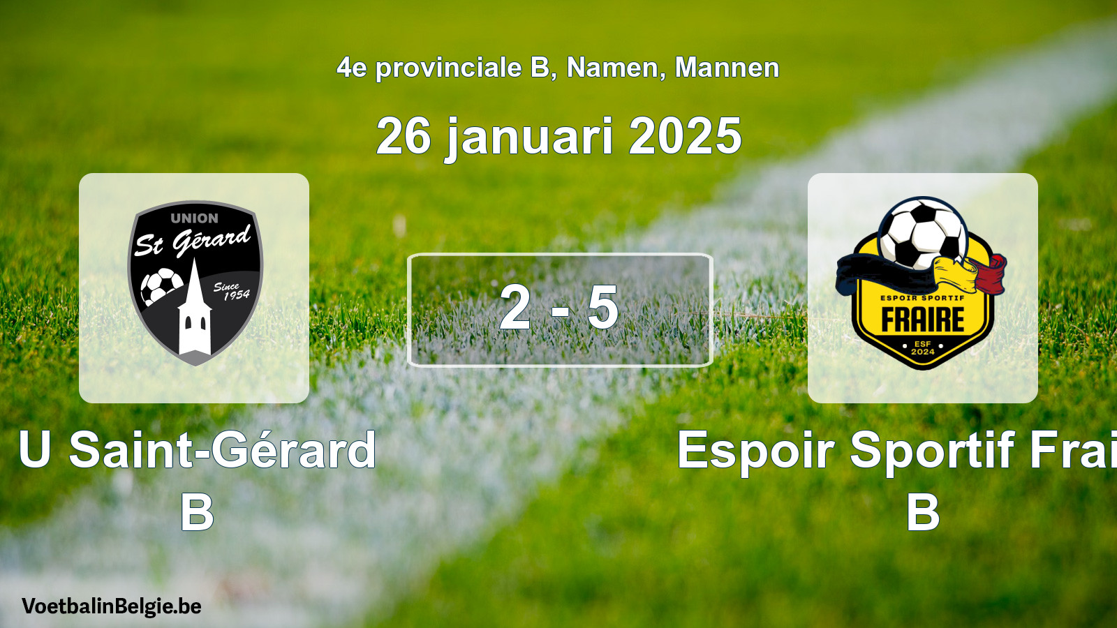 Gespeelde wedstrijd mannenvoetbal: U Saint-Gérard B - Espoir Sportif Fraire B 2 - 5 (26 januari 2025)