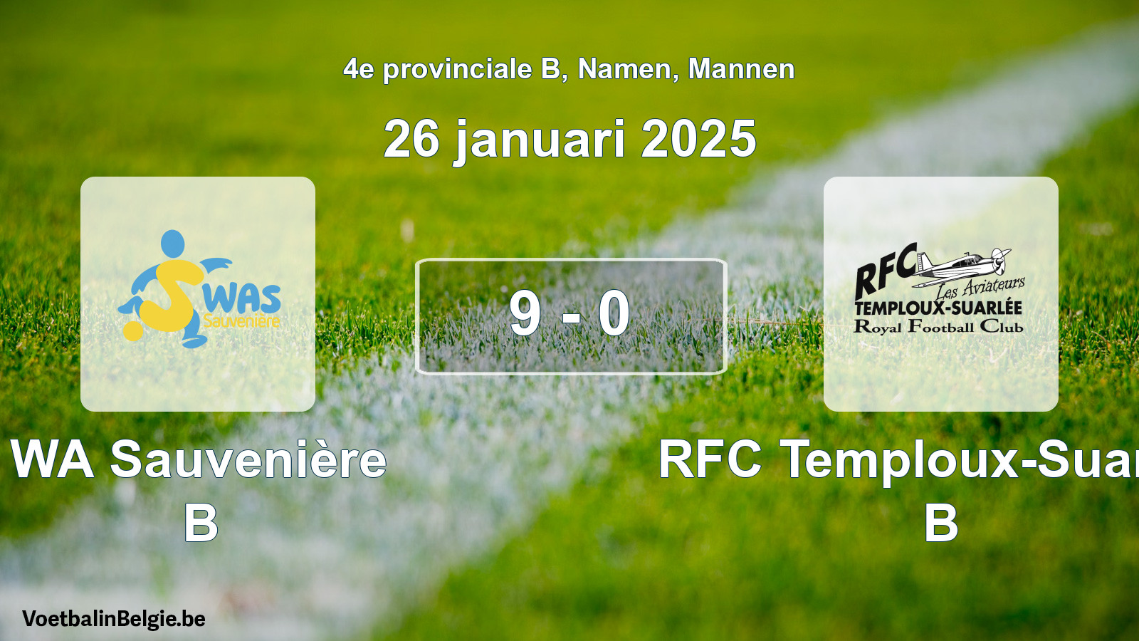 Gespeelde wedstrijd mannenvoetbal: WA Sauvenière B - RFC Temploux-Suarlée B 9 - 0 (26 januari 2025)