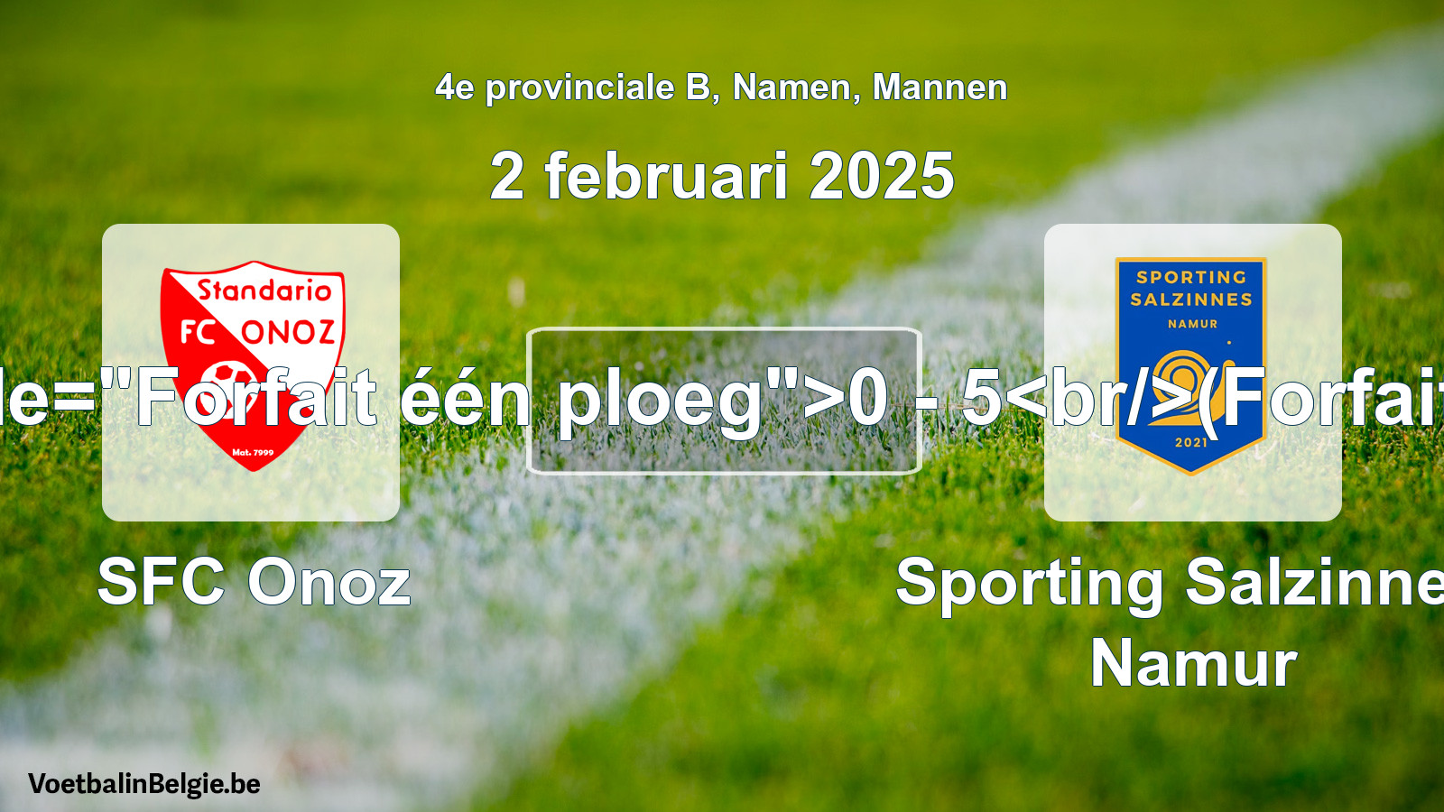 Forfait gegeven: SFC Onoz - Sporting Salzinnes Namur 0 - 5 (2 februari 2025)