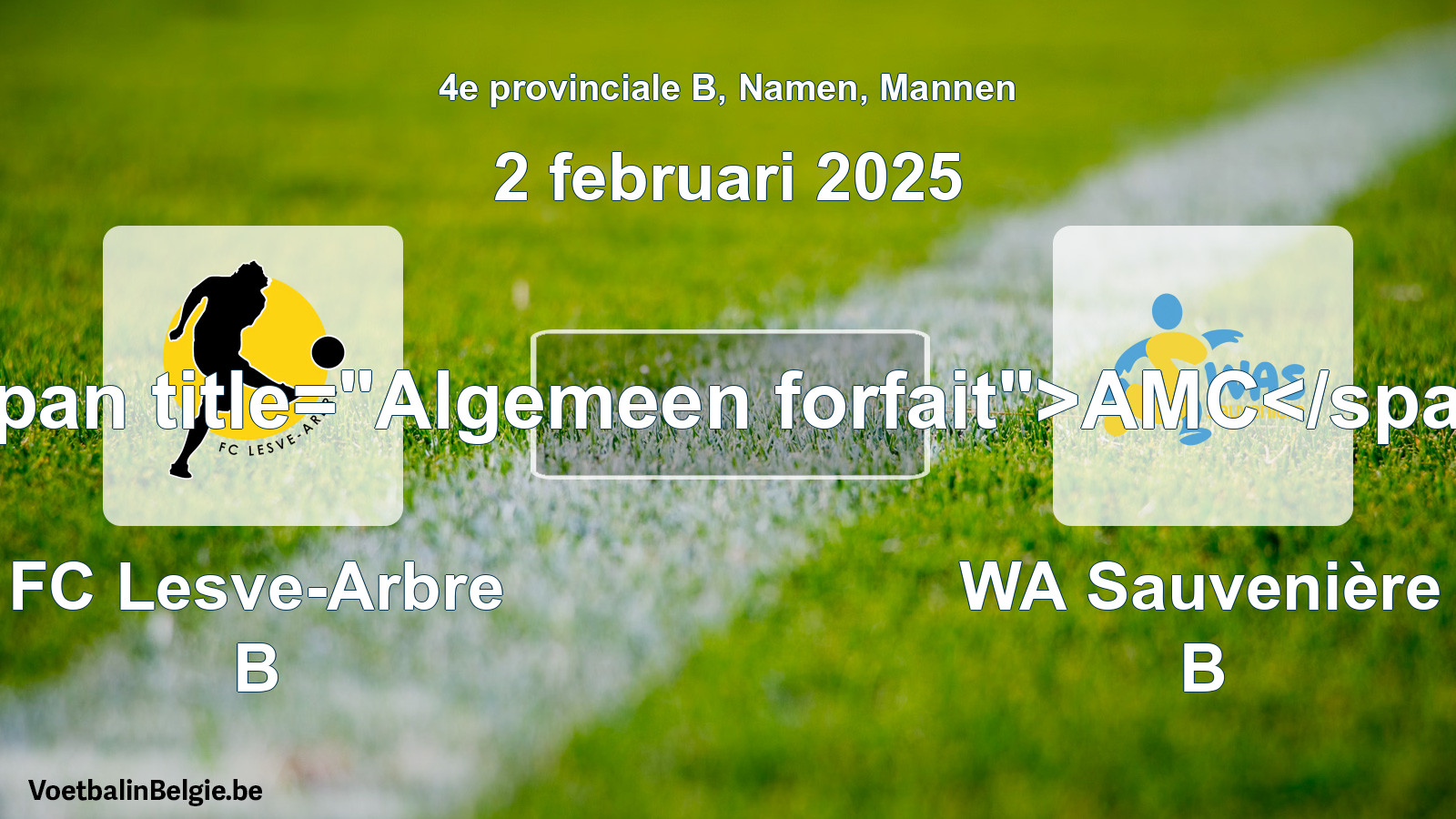 Algemeen forfait: FC Lesve-Arbre B - WA Sauvenière B (2 februari 2025)