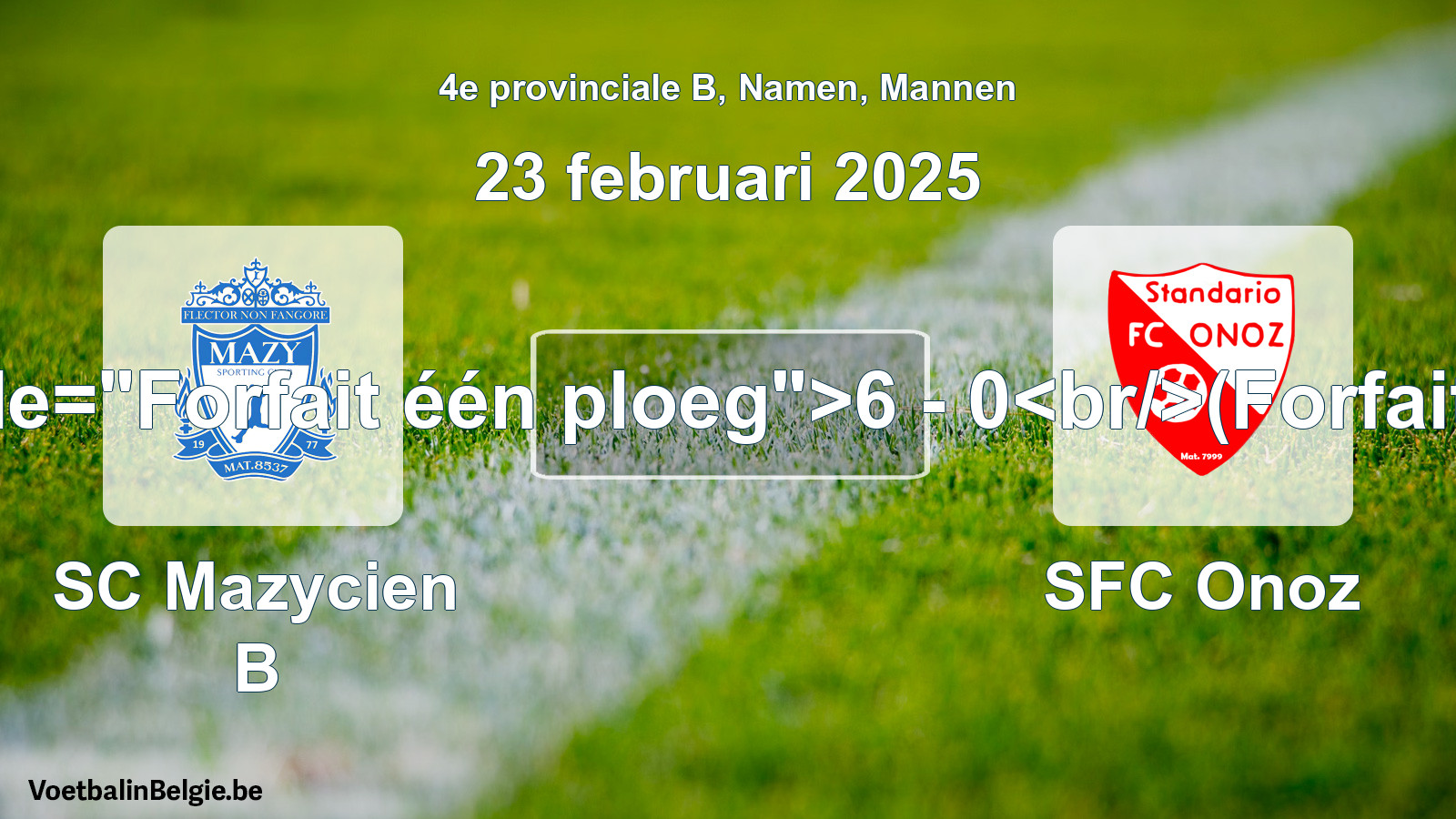 Forfait gegeven: SC Mazycien B - SFC Onoz 6 - 0 (23 februari 2025)