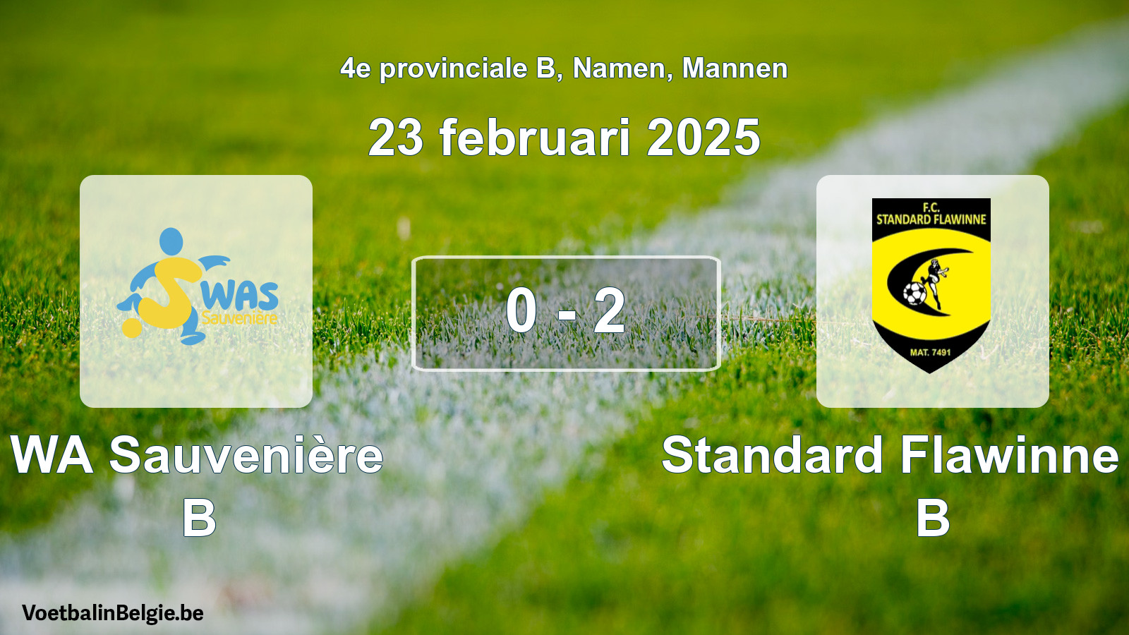 Gespieltes Spiel männer-Fußball: WA Sauvenière B - Standard Flawinne FC B 0 - 2 (23 Februar 2025)