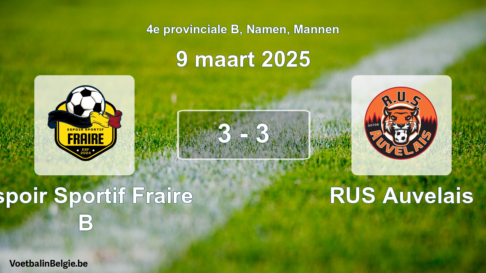 Gespeelde wedstrijd mannenvoetbal: Espoir Sportif Fraire B - RUS Auvelais 3 - 3 (9 maart 2025)