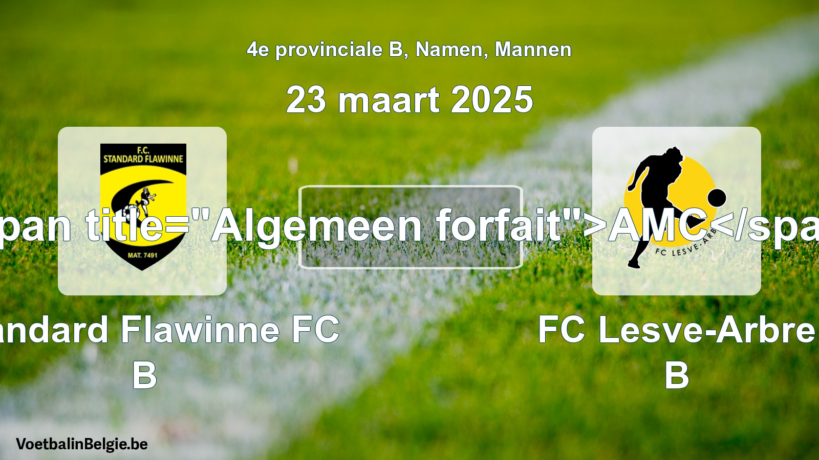 Algemeen forfait: Standard Flawinne FC B - FC Lesve-Arbre B (23 maart 2025)