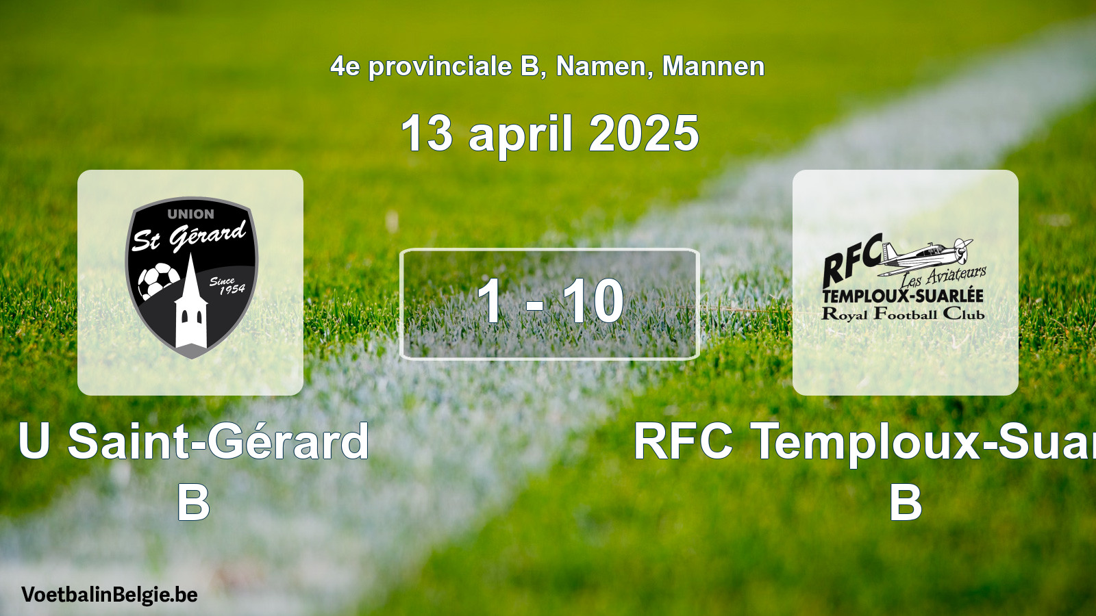 Gespeelde wedstrijd mannenvoetbal: U Saint-Gérard B - RFC Temploux-Suarlée B 1 - 10 (13 april 2025)