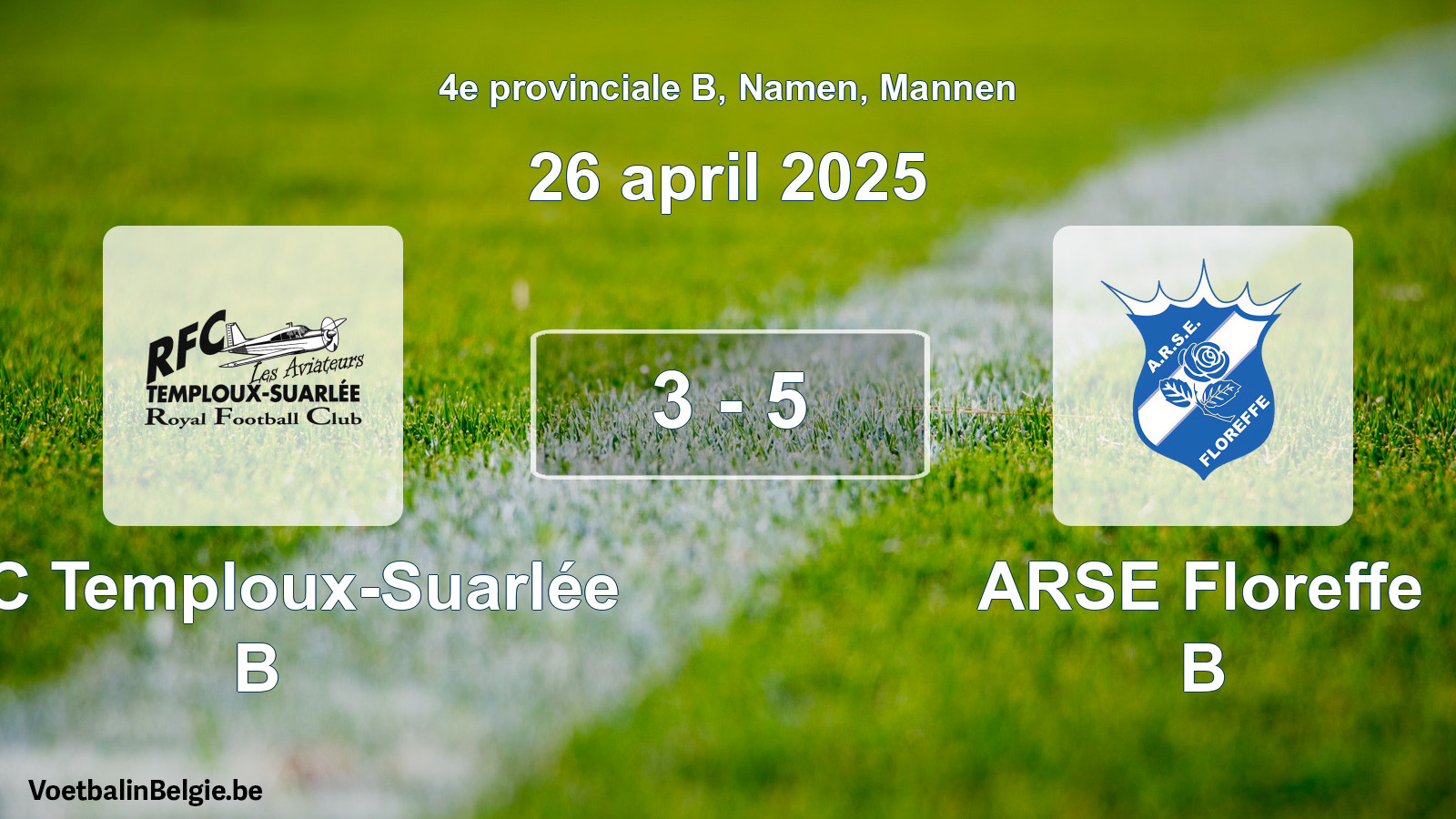 Gespeelde wedstrijd mannenvoetbal: RFC Temploux-Suarlée B - ARSE Floreffe B 3 - 5 (26 april 2025)