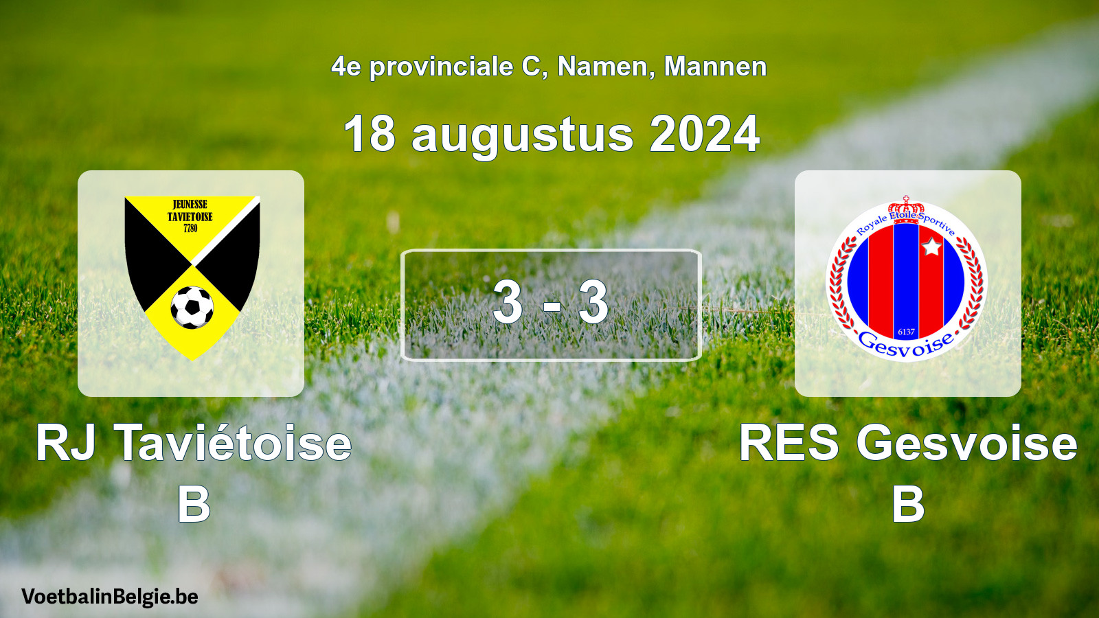 Gespeelde wedstrijd mannenvoetbal: RJ Taviétoise B - RES Gesvoise B 3 - 3 (18 augustus 2024)