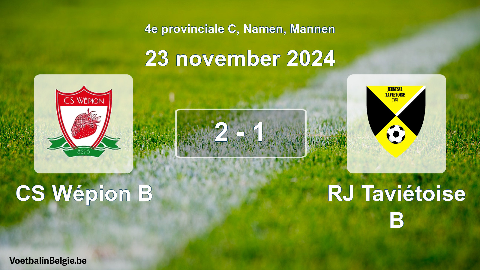 Played match men football: CS Wépion B - RJ Taviétoise B 2 - 1 (23 November 2024)