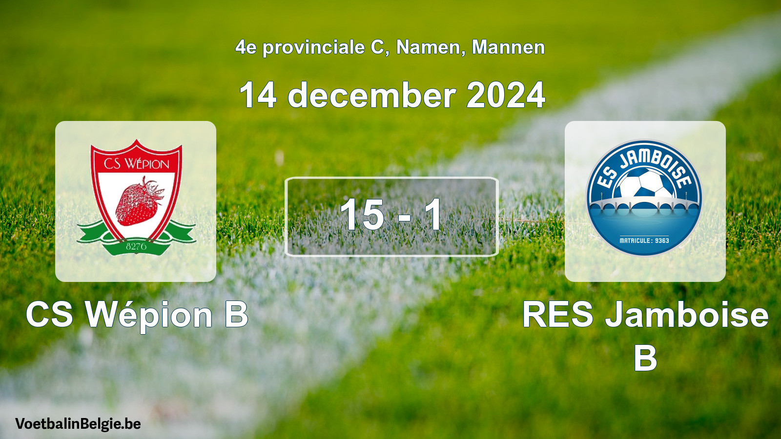 Gespeelde wedstrijd mannenvoetbal: CS Wépion B - RES Jamboise B 15 - 1 (14 december 2024)