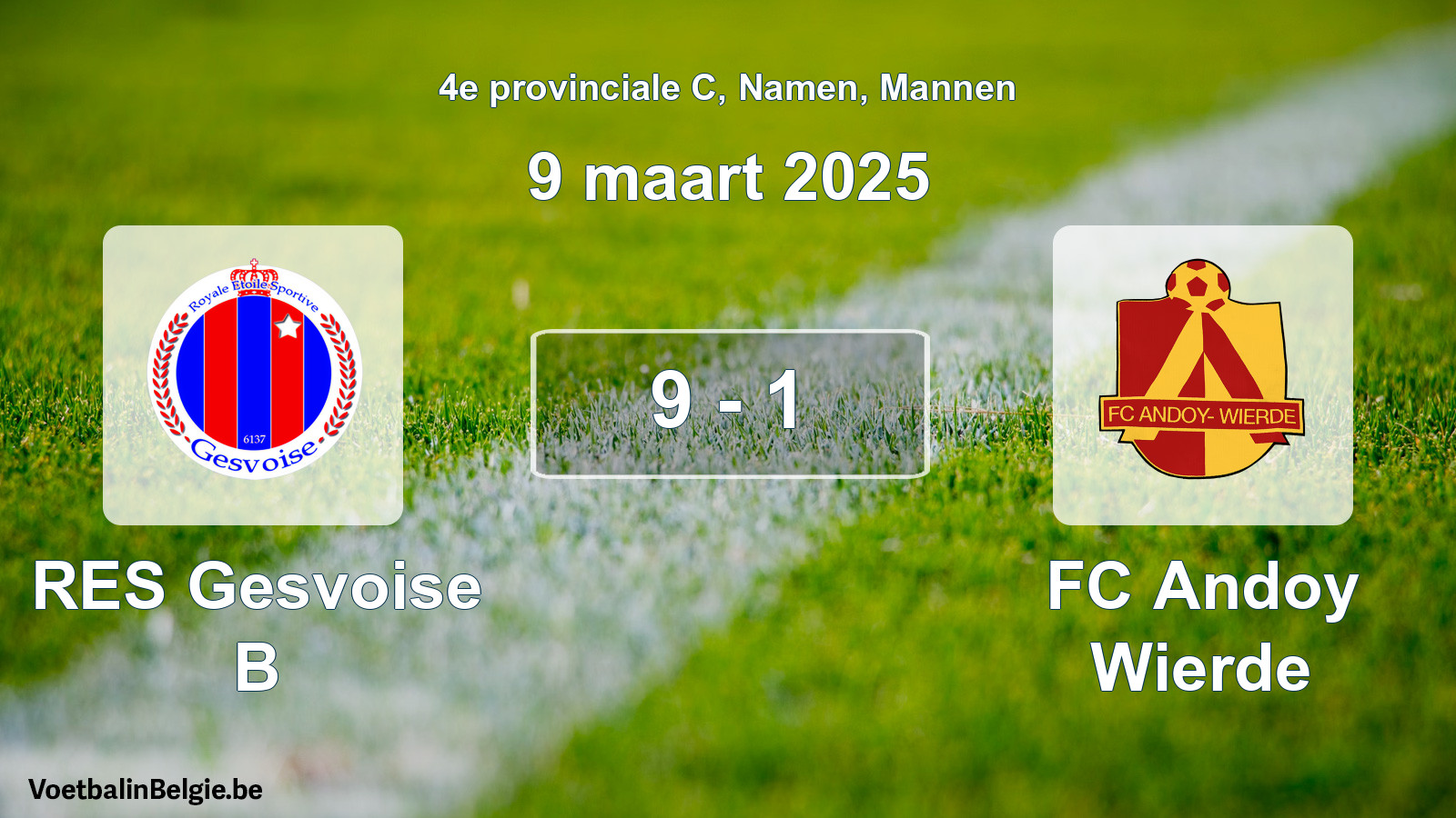 Gespeelde wedstrijd mannenvoetbal: RES Gesvoise B - FC Andoy Wierde 9 - 1 (9 maart 2025)