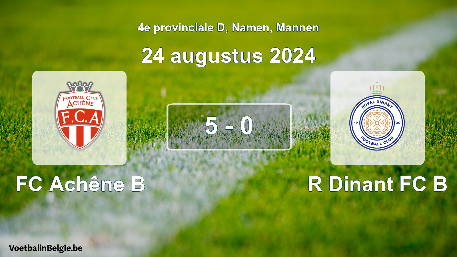 Gespeelde wedstrijd mannenvoetbal: FC Achêne B - R Dinant FC B 5 - 0 (24 augustus 2024)