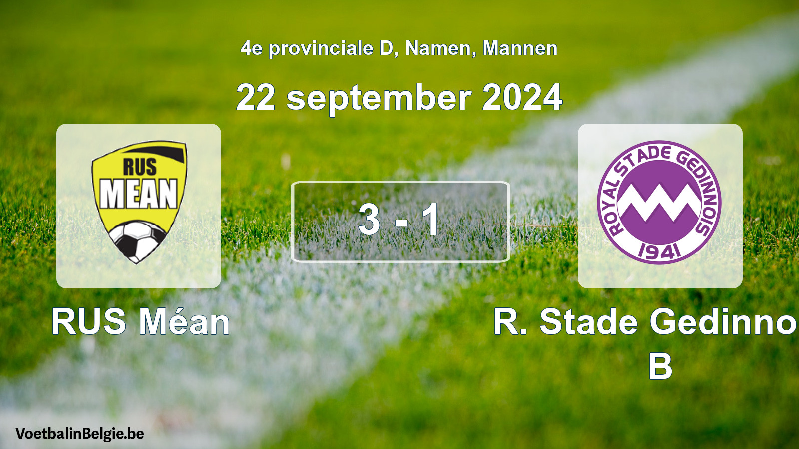 Played match men football: RUS Méan - R. Stade Gedinnois B 3 - 1 (22 September 2024)