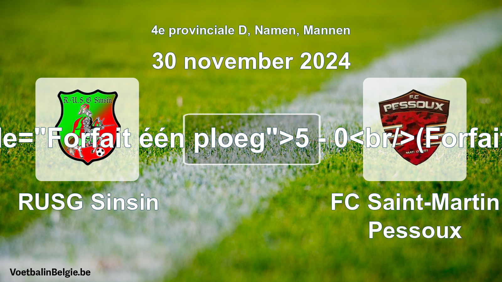 Forfait gegeven: RUSG Sinsin - FC Saint-Martin Pessoux 5 - 0 (30 november 2024)