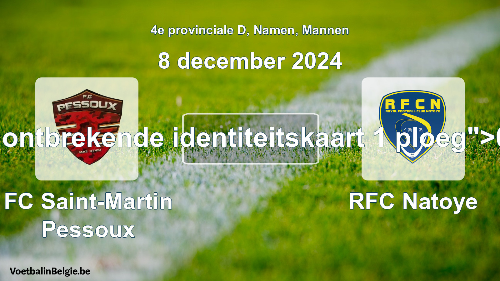 Forfait gegeven: FC Saint-Martin Pessoux - RFC Natoye 0 - 5 (8 december 2024)