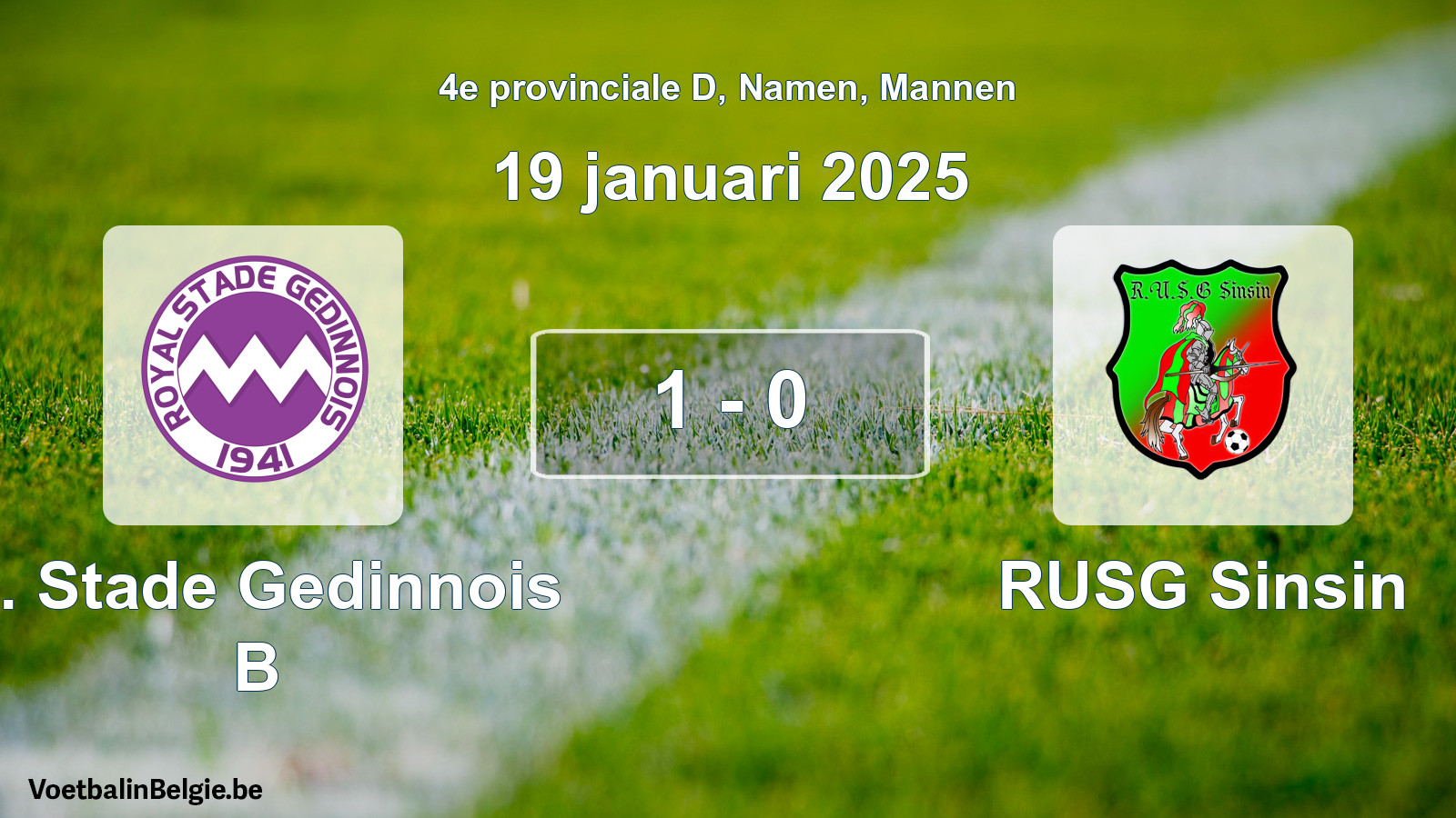 Played match men football: R. Stade Gedinnois B - RUSG Sinsin 1 - 0 (19 January 2025)