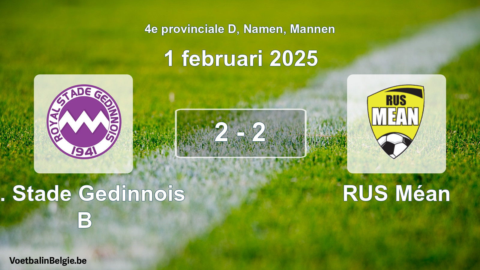 Played match men football: R. Stade Gedinnois B - RUS Méan 2 - 2 (1 February 2025)