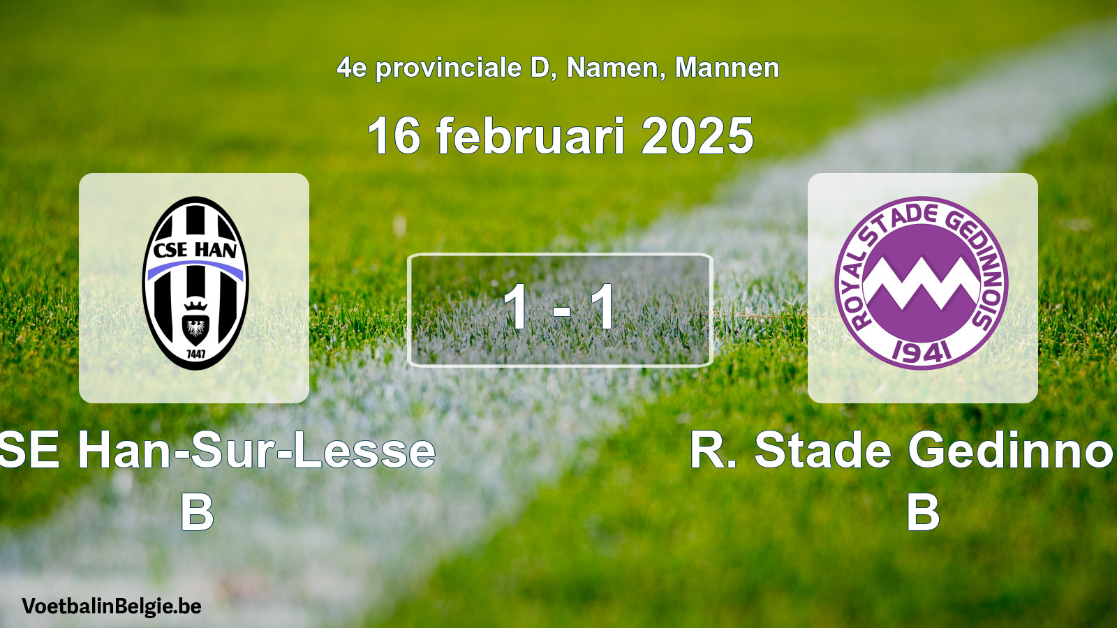 Gespeelde wedstrijd mannenvoetbal: CSE Han-Sur-Lesse B - R. Stade Gedinnois B 1 - 1 (16 februari 2025)