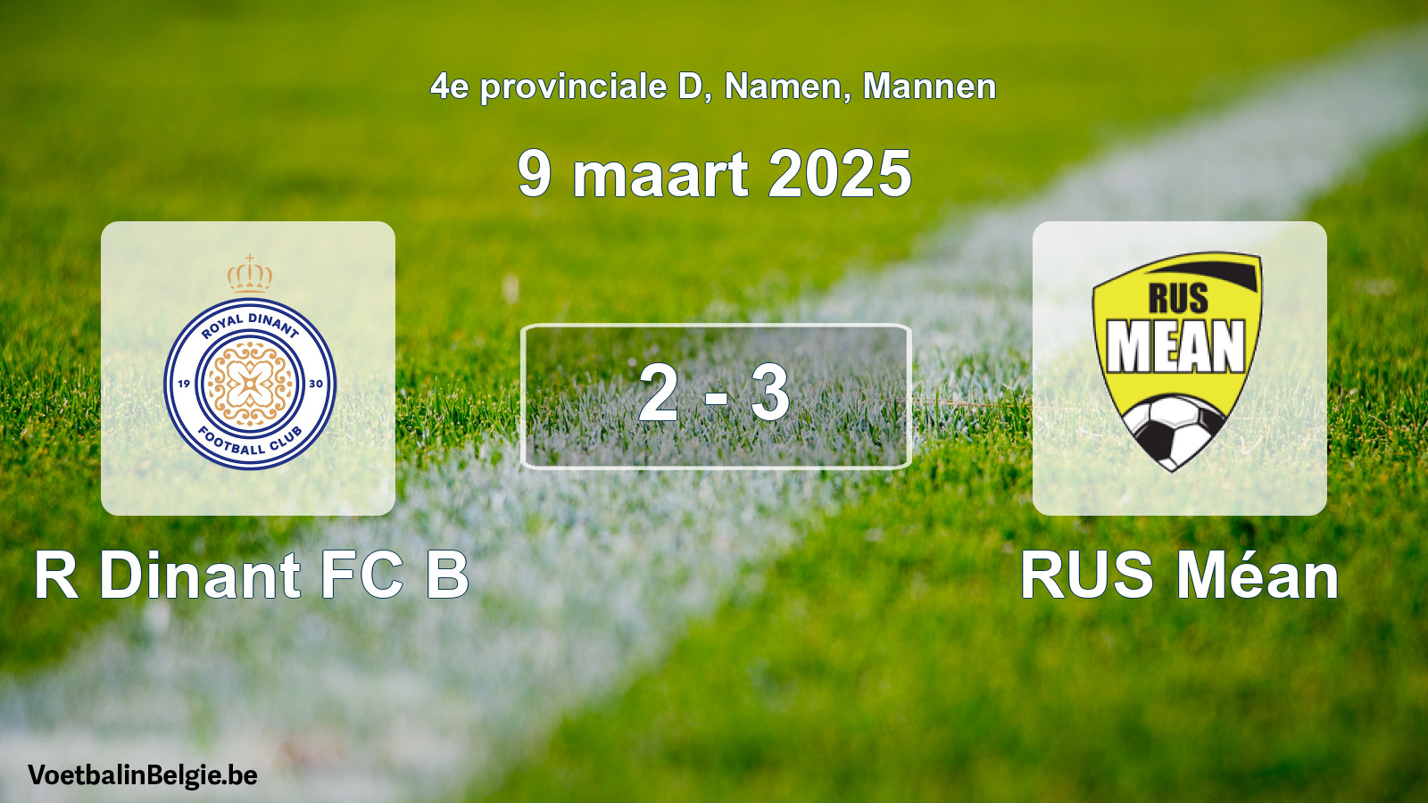 Gespeelde wedstrijd mannenvoetbal: R Dinant FC B - RUS Méan 2 - 3 (9 maart 2025)