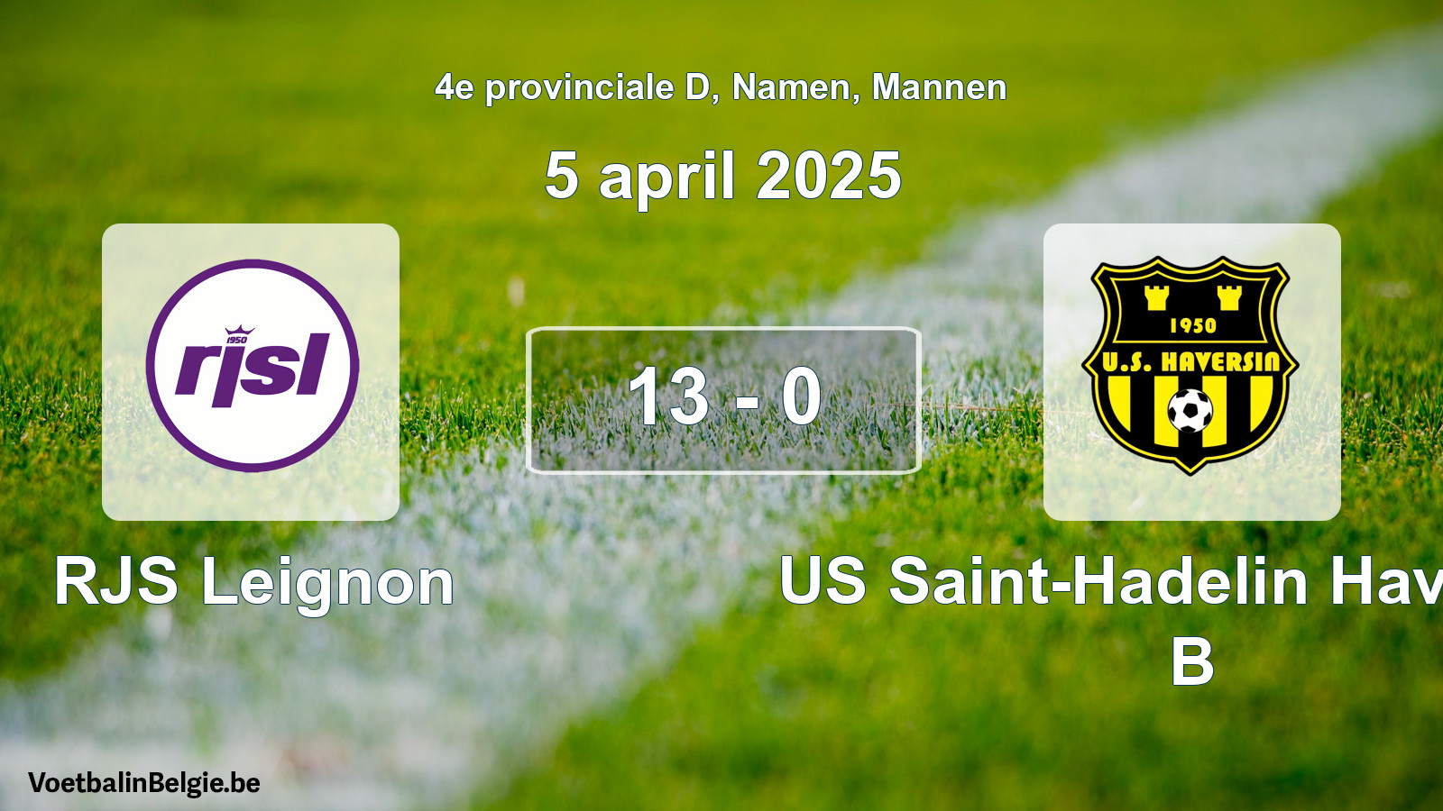 Gespeelde wedstrijd mannenvoetbal: RJS Leignon - US Saint-Hadelin Haversin B 13 - 0 (5 april 2025)
