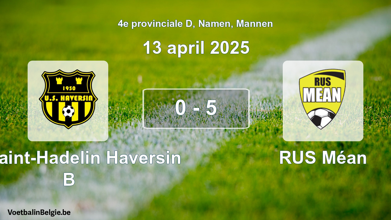 Gespieltes Spiel männer-Fußball: US Saint-Hadelin Haversin B - RUS Méan 0 - 5 (13 April 2025)