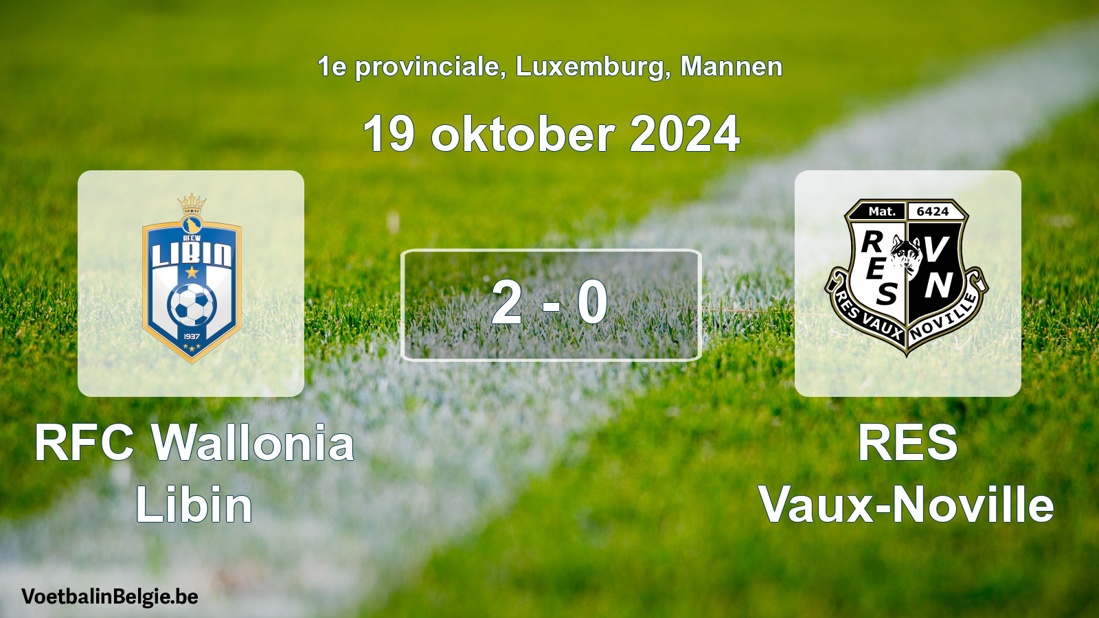 Gespeelde wedstrijd mannenvoetbal: RFC Wallonia Libin - RES Vaux-Noville 2 - 0 (19 oktober 2024)